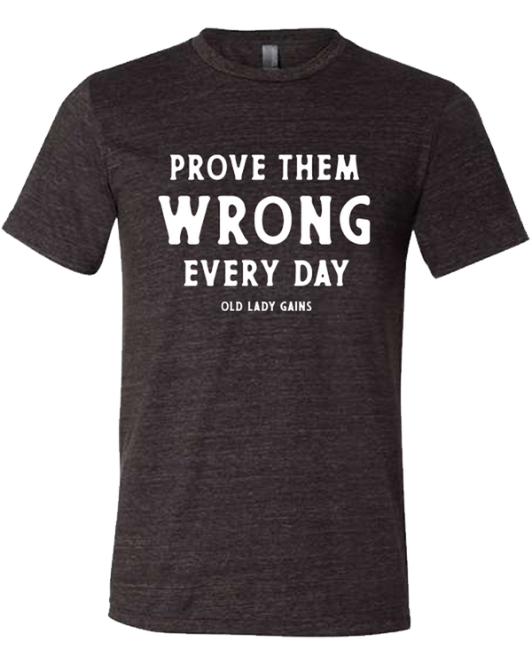 Prove Them Wrong Unisex Tee