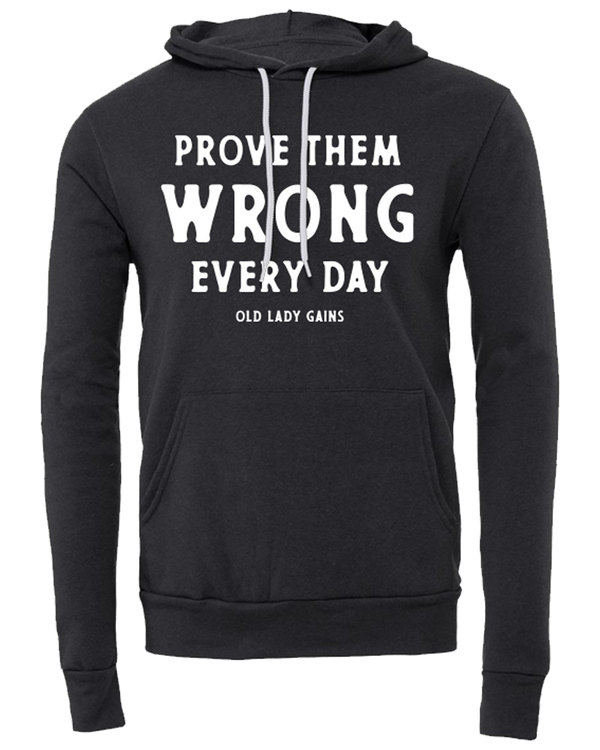 Prove Them Wrong Unisex Hoodie