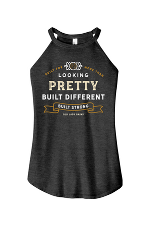 Woman's black halter tank top reading "Built for More Than Looking Pretty. Built Different. Built Strong." by Old Lady Gains, motivational fitness apparel for women over 40.