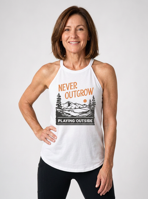 Never Outgrow Playing Outside Women Halter Tank
