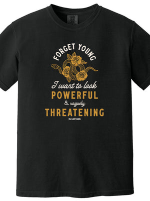 Powerful & Vaguely Threatening 100% Cotton T-Shirt