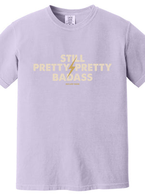 Still Pretty Badass 100% Cotton T-Shirt