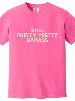 Still Pretty Badass 100% Cotton T-Shirt