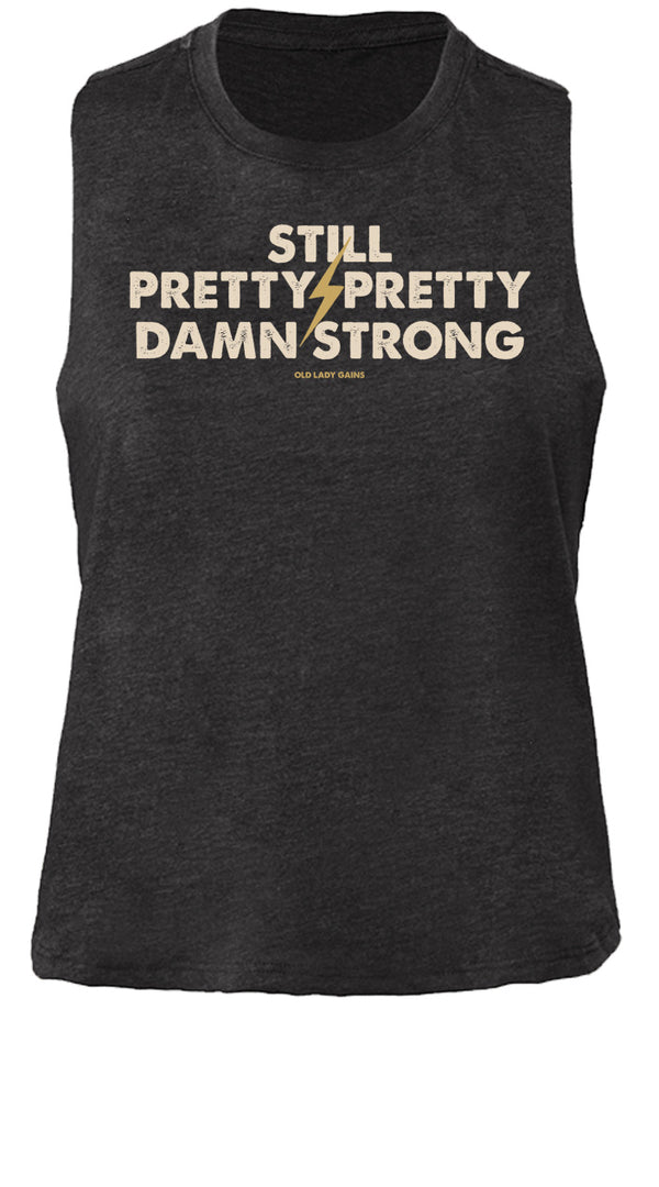 Still Pretty Damn Strong Crop Tank