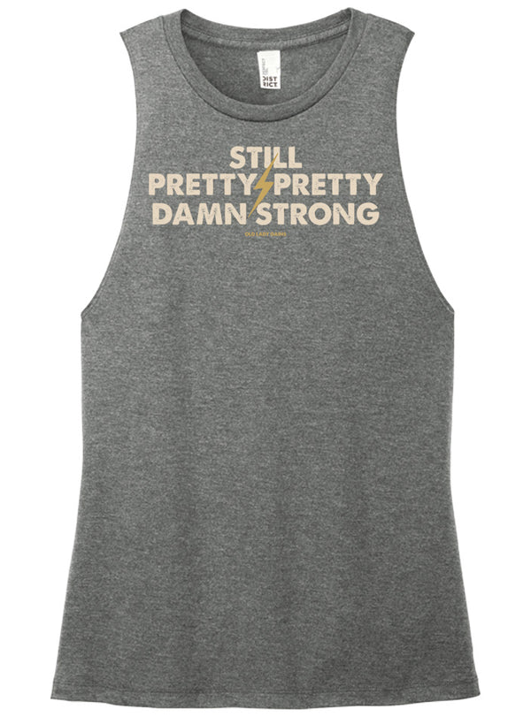 Still Pretty Damn Strong Muscle Tank