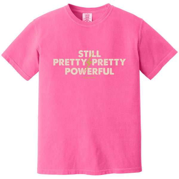 Still Pretty Powerful 100% Cotton T-Shirt