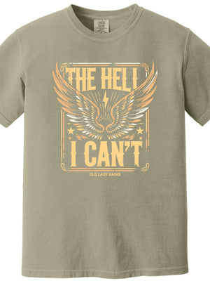 The Hell I Can't 100% Cotton T-Shirt