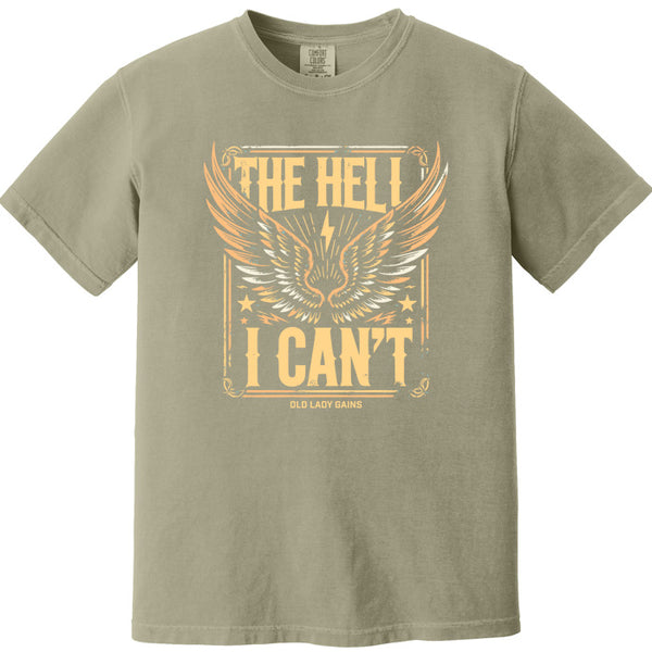 The Hell I Can't 100% Cotton T-Shirt