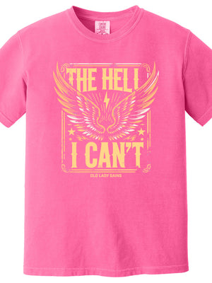 The Hell I Can't 100% Cotton T-Shirt