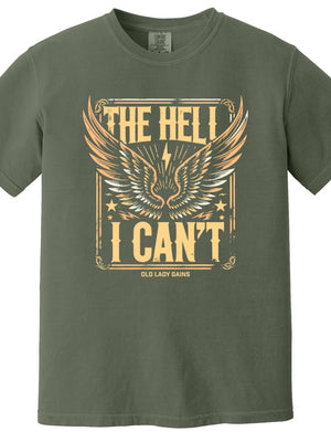 The Hell I Can't 100% Cotton T-Shirt