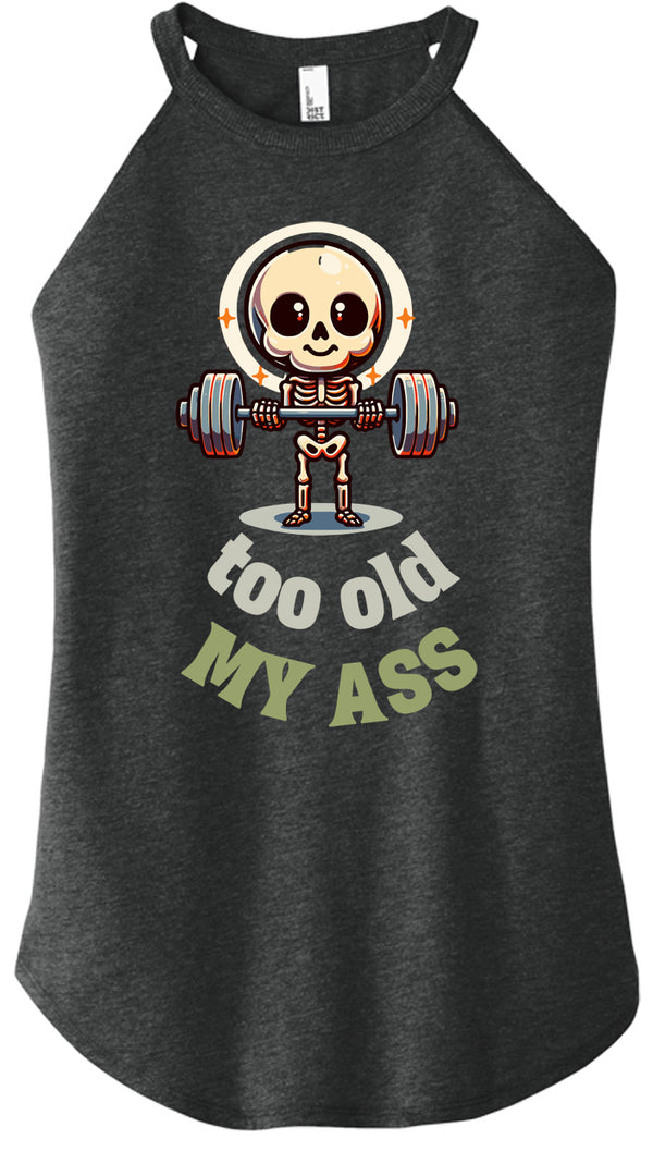 Too Old My Ass Women Halter Tank