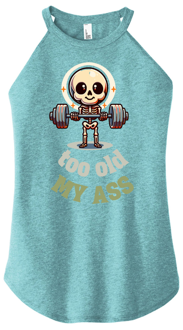 Too Old My Ass Women Halter Tank