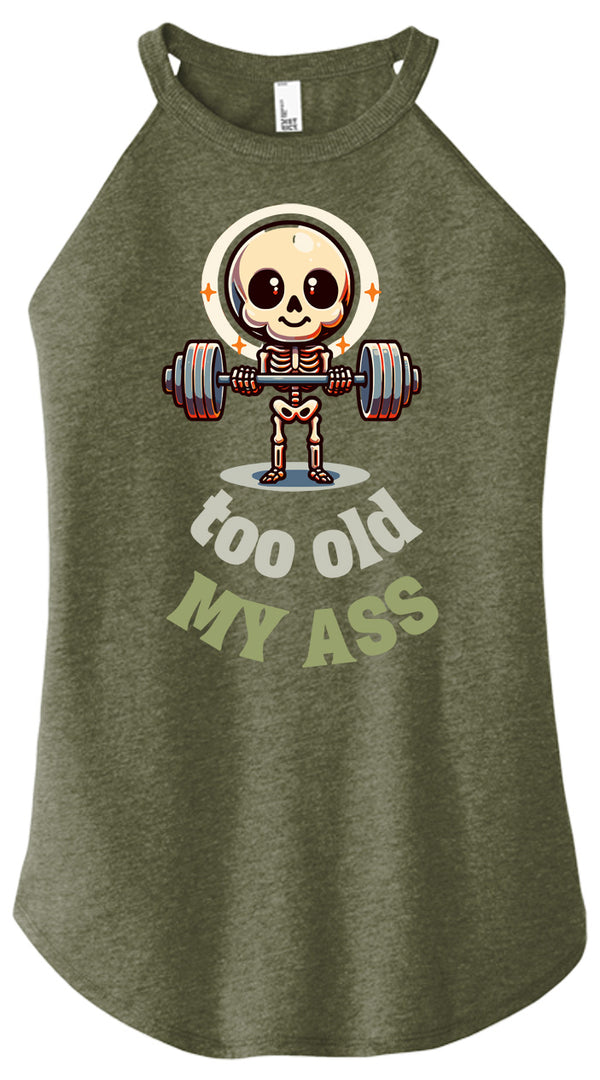 Too Old My Ass Women Halter Tank