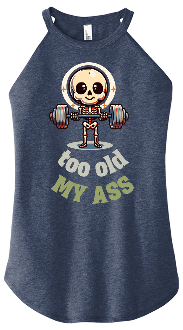 Too Old My Ass Women Halter Tank