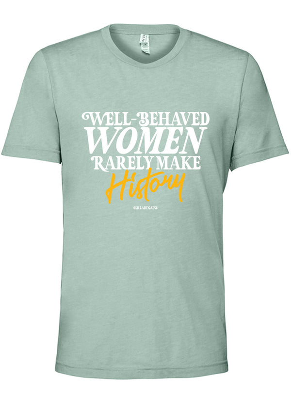 Well-Behaved Women Unisex Tee