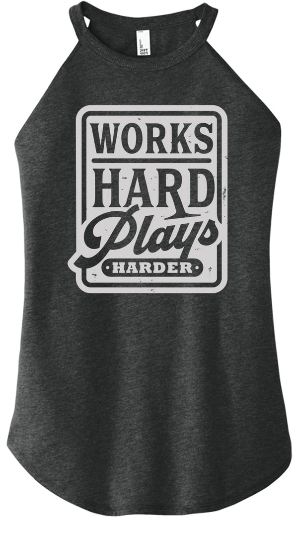 Works Hard Plays Harder Halter Tank