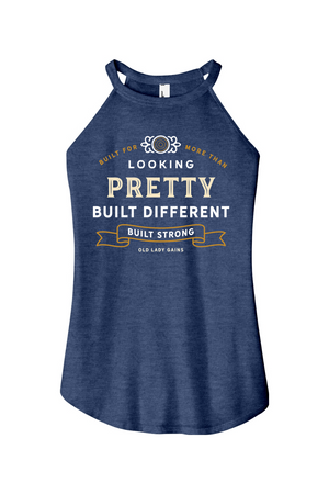 Woman's navy halter tank top reading "Built for More Than Looking Pretty. Built Different. Built Strong." by Old Lady Gains, motivational fitness apparel for women over 40.