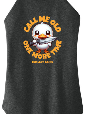 Call Me Old Duck Women Halter Tank
