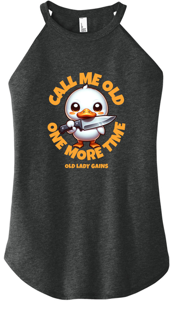 Call Me Old Duck Women Halter Tank