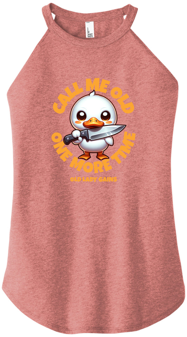 Call Me Old Duck Women Halter Tank
