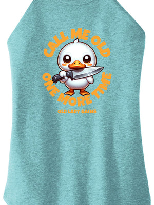 Call Me Old Duck Women Halter Tank