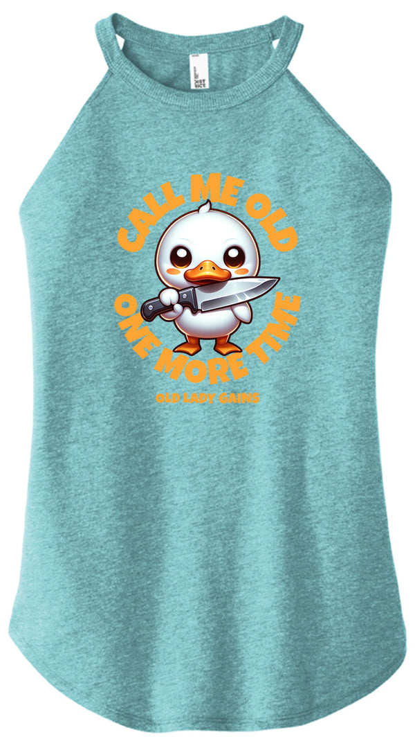 Call Me Old Duck Women Halter Tank
