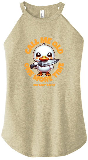 Call Me Old Duck Women Halter Tank