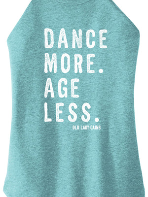 Dance More Age Less Halter Tank
