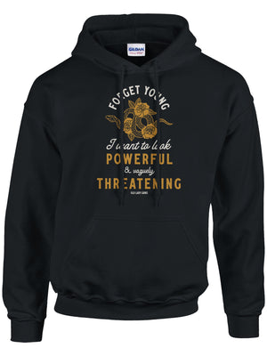 Forget Young I want to look powerful & vaguely threatening black hoodie by Old Lady Gains