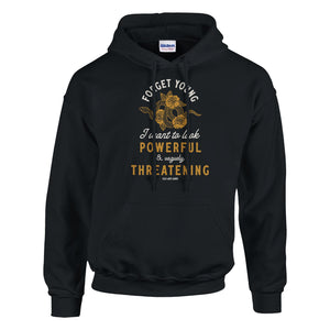 Forget Young I want to look powerful & vaguely threatening black hoodie by Old Lady Gains