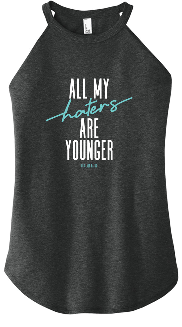 All My Haters Are Younger Women Halter Tank