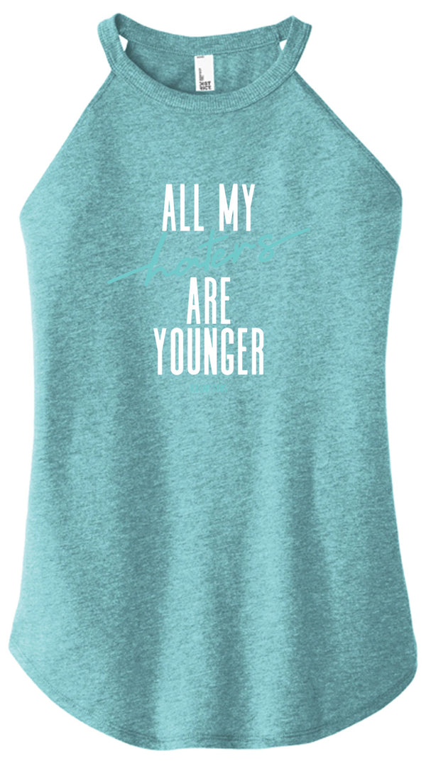 All My Haters Are Younger Women Halter Tank