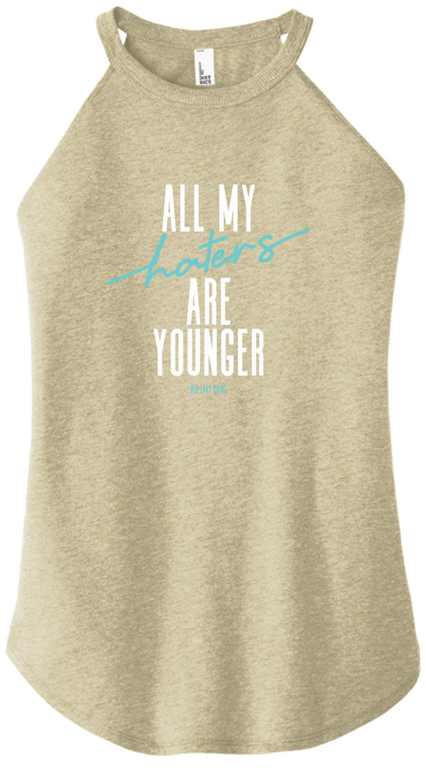 All My Haters Are Younger Women Halter Tank