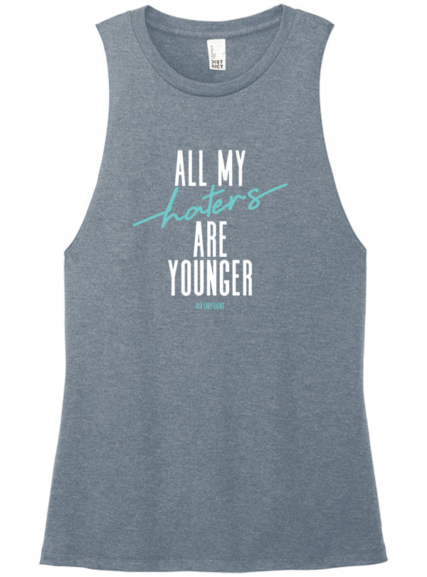 All My Haters Are Younger Muscle Tank