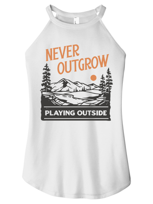 Never Outgrow Playing Outside Women Halter Tank