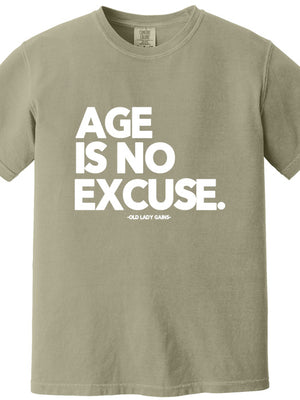Age is No Excuse 100% Cotton T-Shirt
