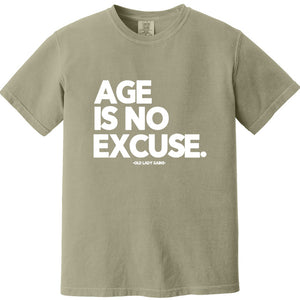 Age is No Excuse 100% Cotton T-Shirt