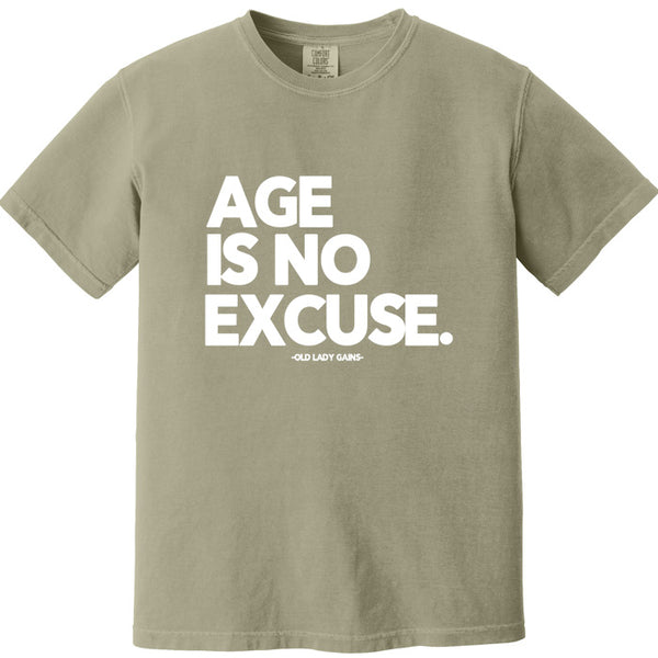 Age is No Excuse 100% Cotton T-Shirt