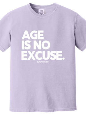 Age is No Excuse 100% Cotton T-Shirt