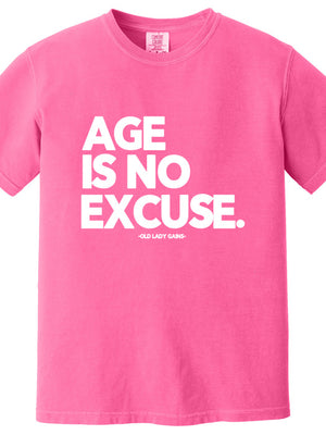 Age is No Excuse 100% Cotton T-Shirt