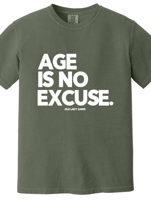 Age is No Excuse 100% Cotton T-Shirt