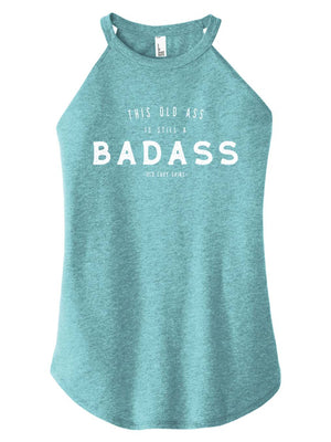 This Old Ass is Still a Badass Halter Tank