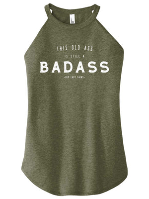 This Old Ass is Still a Badass Halter Tank