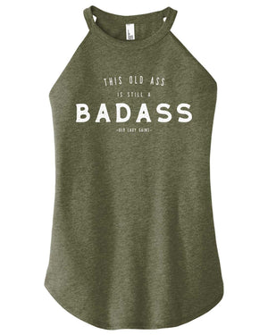 This Old Ass is Still a Badass Halter Tank