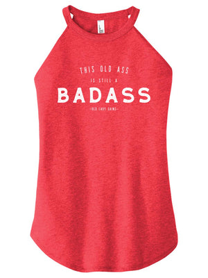 This Old Ass is Still a Badass Halter Tank