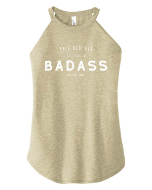 This Old Ass is Still a Badass Halter Tank
