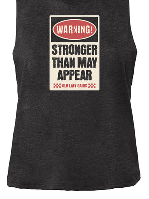 Warning Stronger Than May Appear Crop Tank