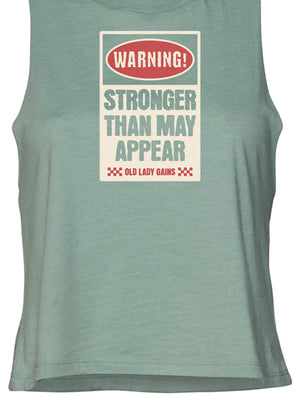 Warning Stronger Than May Appear Crop Tank