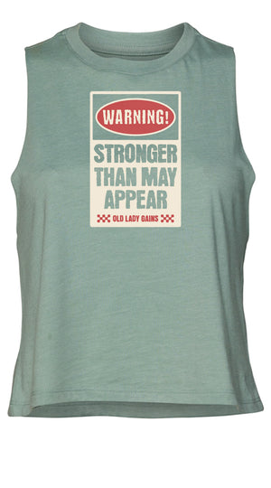 Warning Stronger Than May Appear Crop Tank