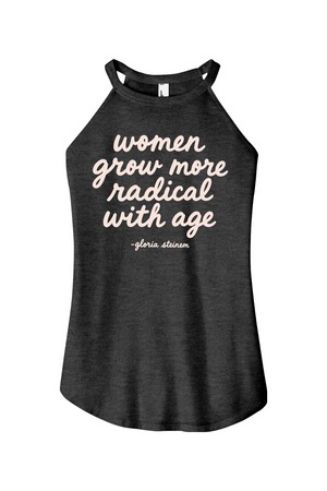 Black tank top with motivational quote women grow more radical with age gloria steinem quote on a white background